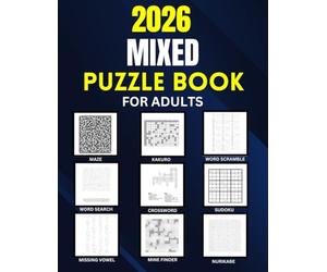 2026 Mixed Puzzle Book For Adults And Seniors | 1900+ Puzzles: Word Search | Crossword | Sudoku | Missing Vowel | Mine Finder | Word Scramble | Maze | Kakuro | Nurikabe