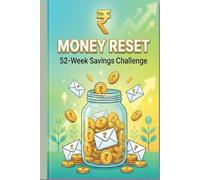 “2026 Money Reset: 52-Week Savings Challenge Book (Cash-Stuffing & Rupee Envelope System)”: “Break the Spend-Regret Cycle, Save Consistently Every W nd Build a ₹50,000+ Cushion in 12 Months”
