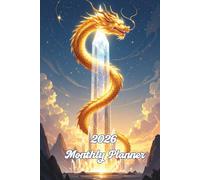 2026 Monthly Planner: Rise of the Golden Dragon: A Celestial Fantasy Calendar for Inspired Dreamers