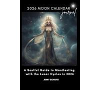 2026 Moon Calendar Journal: A Soulful Guide to Manifesting with the Lunar Cycles in 2026