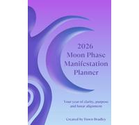 2026 Moon Phase Manifestation Planner: A Structured Goal-Setting Journal with Daily Lunar Tracking, Rituals and Reflection (GMT Edition)