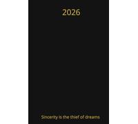 2026 Motivational daily planner each day is a page - Sincerity is the thief of dreams: Daily Page Layout with motivational sentence