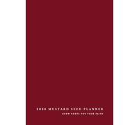 2026 Mustard Seed Planner: Grow Roots for Your Faith (Burgundy): Read the Bible in a Year, Set Goals, Understand the Fundamentals of Scripture, Stay Rooted