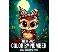 2026 New Color By Number Adult Coloring Book: Large Print Color By Number Adult Coloring Book with Flowers, Birds, Butterflies, Animals And More...(Easy Coloring Pages)