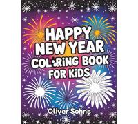 2026 New Year Kids Coloring Book: Bold and Easy Coloring Book for Kids: More than 25 different designs, Creative Holiday Activity Book, Party Favors, Gifts, and Screen-Free Fun