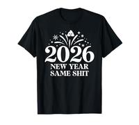 2026 New Year Same Shit Different Year Happy New Year 2026 Maglietta