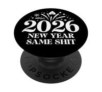 2026 New Year Same Shit Different Year Happy New Year 2026 PopSockets PopGrip Adesivo