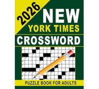 2026 New York Times Crossword Puzzle Book For Adults: Smartly Crafted Wordplay to Boost Focus and Cognitive Agility