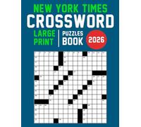 2026 New York Times Crossword Puzzles Book Large Print: Classic-style puzzles created to sharpen focus and improve cognition
