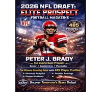 2026 NFL DRAFT: ELITE PROSPECT FOOTBALL MAGAZINE: The Ultimate Scouting Guide with 485 Player Profiles, Advanced Analytics, Position Rankings & Sleeper Breakouts