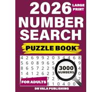 2026 Number Search Puzzles Book for Adults: Over 100 Find Number search puzzles for adults seniors and all other Big Puzzle Fans with Solution.