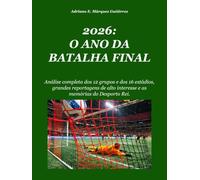 2026: O ANO DA BATALHA FINAL: Análise completa dos 12 grupos e dos 16 estádios, grandes reportagens de alto interesse e as memórias do Desporto Rei.