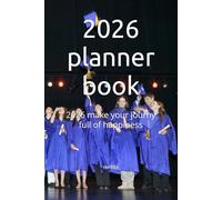 2026 planner book: 2026 make your journy full of happiness