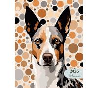 2026 Planner: Classic Dogs Australian Cattle Dog: Stylish Weekly and Monthly Organization