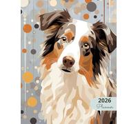 2026 Planner: Classic Dogs Australian Shepherd: Stylish Weekly and Monthly Organization