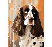 2026 Planner: Classic Dogs English Springer Spaniel: Stylish Weekly and Monthly Organization