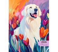 2026 Planner: Great Pyrenees: Stylish Weekly and Monthly Organization