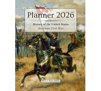 2026 Planner - Monthly & Weekly - 8.5 x 11 in (black & white) - US History: American Civil War | :: | 12 months (Jan'26 - Dec'26) & 53 weeks ... Passwords | Biographies & Historical Events