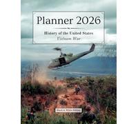 2026 Planner - Monthly & Weekly - 8.5 x 11 in (black & white) - US History: Vietnam War | :: | 12 months (Jan'26 - Dec'26) & 53 weeks ... Passwords | Biography & Historical Event