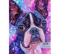 2026 Planner: Mosaic Dogs Boston Terrier: Stylish Weekly and Monthly Organization