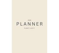 2026 Planner. Plan It. Live It.: A Simple Plan Book. Simple As That.