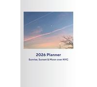 2026 Planner: Sunrise, Sunset & Moon over NYC