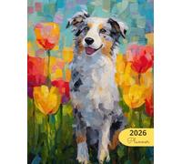 2026 Planner: Vibrant Dogs Australian Shepherd: Stylish Weekly and Monthly Organization