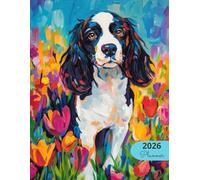 2026 Planner: Vibrant Dogs English Springer Spaniel: Stylish Weekly and Monthly Organization