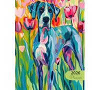 2026 Planner: Vibrant Dogs Great Dane: Stylish Weekly and Monthly Organization