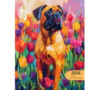 2026 Planner: Vibrant Dogs Mastiff: Stylish Weekly and Monthly Organization