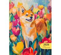 2026 Planner: Vibrant Dogs Shiba Inu: Stylish Weekly and Monthly Organization