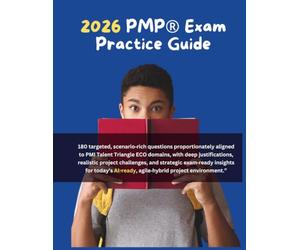 2026 PMP Exam Practice Guide: Master the Domains of People, Process, and Business Environment: 180 targeted, scenario-rich questions proportionately ... project challenges, and 2026-exam-ready!
