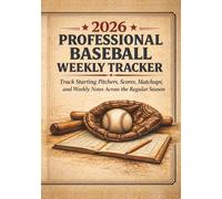 2026 Professional Baseball Weekly Tracker: Track Starting Pitchers, Scores, Matchups, and Weekly Notes Across the Regular Season