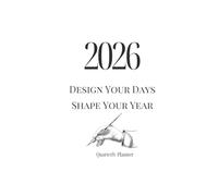 2026 Quarterly Planner: A 12-Week Guide for Purposeful Living and Daily Progress