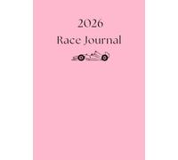 2026 Racing journal: Track Every Race, Record Results, Circuits, and Memories