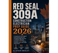 2026 Red Seal 309A Construction Electrician Prep Guide: Comprehensive CEC-Aligned Study System with Code Navigation Drills, Electrical Calculations, ... Questions, and 6 Full-Length Mock Exams