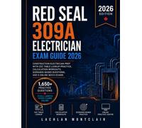 2026 Red Seal 309A Electrician Exam Guide: Construction Electrician Prep with CEC Table Lookup Practice, Calculation Workouts, Scenario-Based Questions, and 5 Online Mock Exams