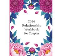 2026 Relationship Workbook for Couples: Weekly Journal with Guided Prompts and Communication Exercises to Build Intimacy, Resolve Conflict, and Strengthen Your Relationship