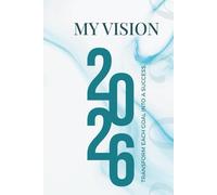 2026 Resolution Planner - Goal Tracker & Vision Journal: My Vision 2026 - Transform each goal into a success