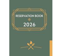 2026 Restaurant Reservations Log Book: Daily Reservation Tracker for Hosts, Managers & Front-of-House Teams: A Simple Daily Reservation & Table Management Planner