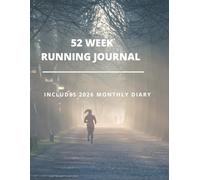 2026 Running Journal: Monthly Diary And 52 Week Tracking Journal With Weekly Motivational Quotes: A4 Log Book, Record Route, Distance, Time,Heart Rate, Pace, Perfect For Personal Use Or As A Gift
