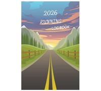 2026 Running Log Book: 365 Day by Day Running Log, Running Calendar 2026, Daily and Weekly Tracker, Running Journal 2026, Distance and Race Record, 52 weeks, Gift For Runners, 109 Pages, 6x9 Size