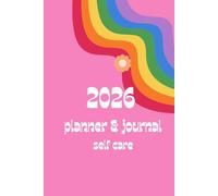 2026 Self Care Planner & Journal 6x9in: Weekly Self Love, Reflection and Mindfulness Calendar from Jan-Dec to Keep Track of Your Growth Throughout the Year