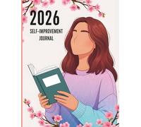 2026 Self-Improvement Journal: Daily Goal Setting and Reflection Notebook for Productivity and Happiness