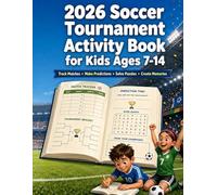 2026 Soccer Tournament Activity Book for Kids Ages 7-14: Match Tracker, Trivia, Puzzles, Bracket Predictions, Creative Pages, Football Terms, and Memory Pages