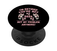 2026 Sono in pensione Non sei più un mio problema PopSockets PopGrip Adesivo