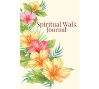 2026 Spiritual Walk Journal: A Guided ACTS Prayer Notebook with Weekly Scripture and Wellness Trackers
