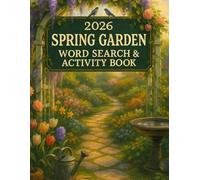2026 Spring Garden Word Search & Activity Book: 72+ Puzzles • Mixed Difficulty • Large Print • Answers Included
