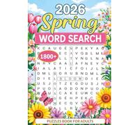2026 Spring Word Search Puzzle Book For Adults: 1800 New Seasonal Words, 90 Large Print Spring-Themed Word Find Puzzles for Adults and Teens With Solutions
