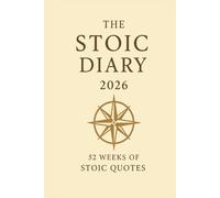 2026 Stoic Planner: A Year of Daily Mindset & Motivation: Week-to-View Diary with Stoic Quotes, Reflection Prompts & Intentional Living Tools